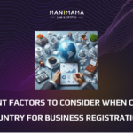 CHOOSING A COUNTRY FOR BUSINESS REGISTRATION