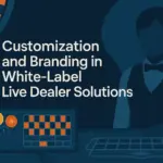 White-Label Live Dealer Solutions