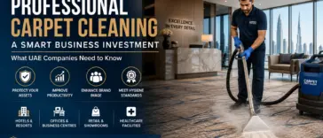 Professional Carpet Cleaning as a Smart Business Investment for UAE Companies